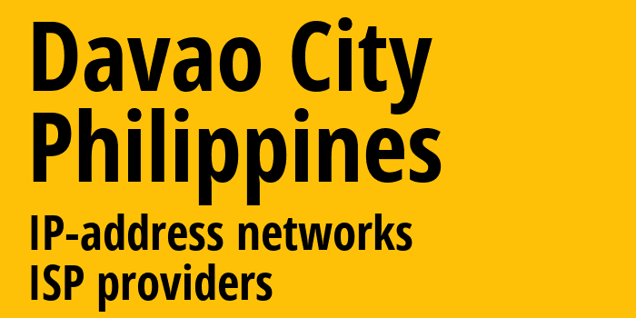 Давао [Davao City] Филиппины: информация о городе, айпи-адреса, IP-провайдеры