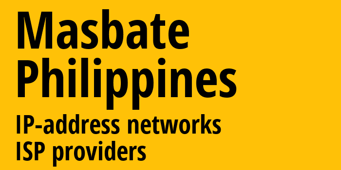 Масбате [Masbate] Филиппины: информация о городе, айпи-адреса, IP-провайдеры