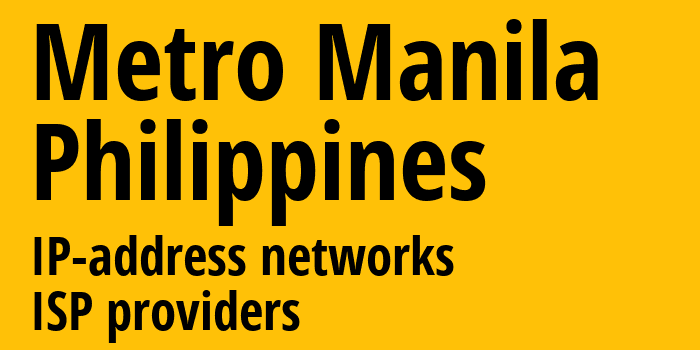 Metro Manila [Metro Manila] Филиппины: информация о городе, айпи-адреса, IP-провайдеры