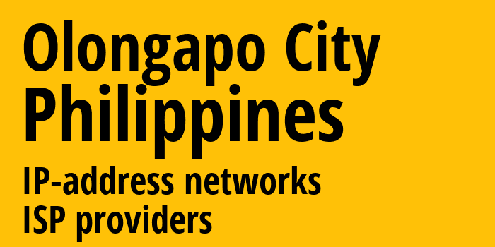 Olongapo City [Olongapo City] Филиппины: информация о городе, айпи-адреса, IP-провайдеры