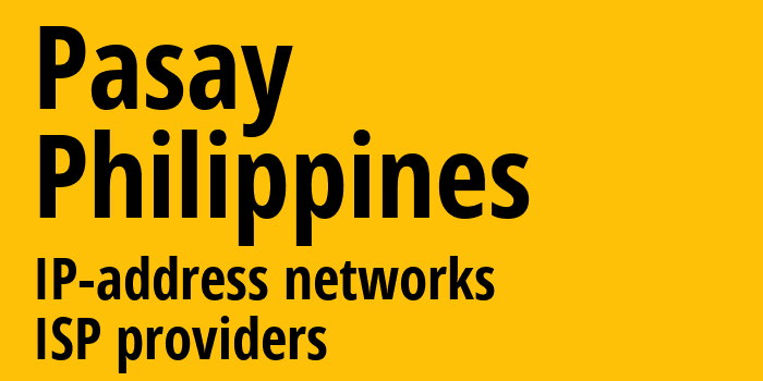 Pasay [Pasay] Филиппины: информация о городе, айпи-адреса, IP-провайдеры