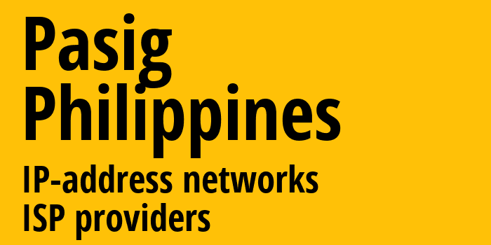 Pasig [Pasig] Филиппины: информация о городе, айпи-адреса, IP-провайдеры