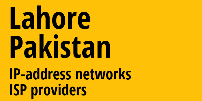 Лахор [Lahore] Пакистан: информация о городе, айпи-адреса, IP-провайдеры