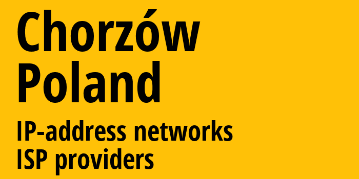 Хожув [Chorzów] Польша: информация о городе, айпи-адреса, IP-провайдеры