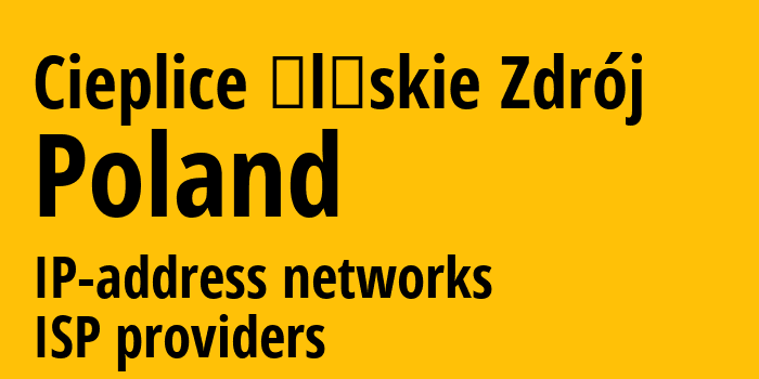 Теплице [Cieplice Śląskie Zdrój] Польша: информация о городе, айпи-адреса, IP-провайдеры