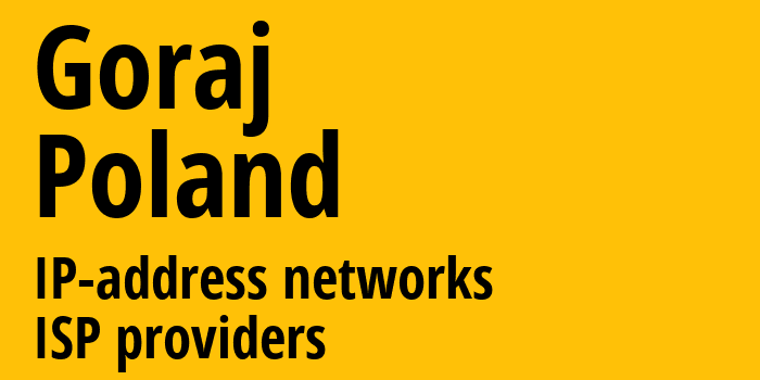 Goraj [Goraj] Польша: информация о городе, айпи-адреса, IP-провайдеры