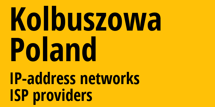 Кольбушова [Kolbuszowa] Польша: информация о городе, айпи-адреса, IP-провайдеры