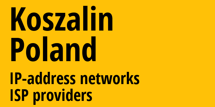 Кошалин [Koszalin] Польша: информация о городе, айпи-адреса, IP-провайдеры