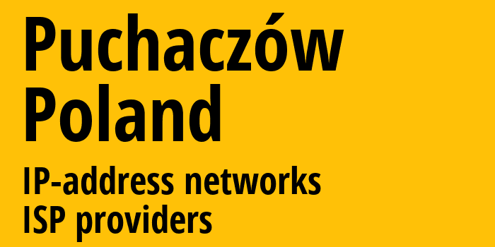 Puchaczów [Puchaczów] Польша: информация о городе, айпи-адреса, IP-провайдеры