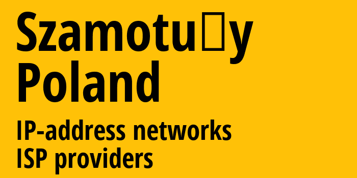 Шамотулы [Szamotuły] Польша: информация о городе, айпи-адреса, IP-провайдеры