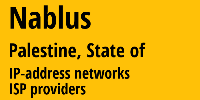 Наблус [Nablus] Палестинские территории: информация о городе, айпи-адреса, IP-провайдеры