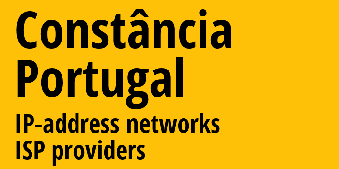 Constância [Constância] Португалия: информация о городе, айпи-адреса, IP-провайдеры