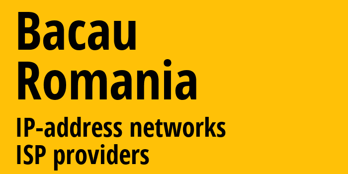 Бакэу [Bacau] Румыния: информация о городе, айпи-адреса, IP-провайдеры