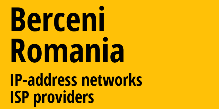 Berceni [Berceni] Румыния: информация о городе, айпи-адреса, IP-провайдеры