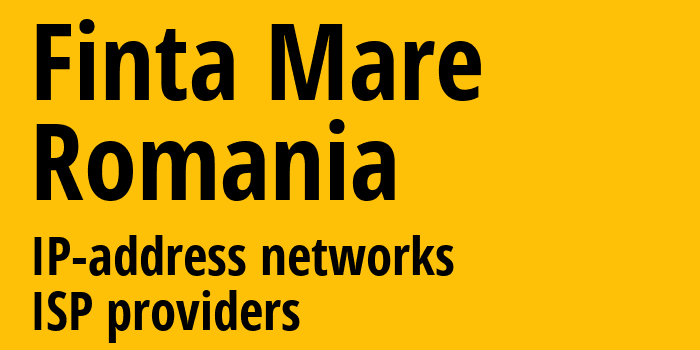 Finta Mare [Finta Mare] Румыния: информация о городе, айпи-адреса, IP-провайдеры