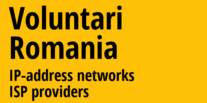 Волунтари [Voluntari] Румыния: информация о городе, айпи-адреса, IP-провайдеры
