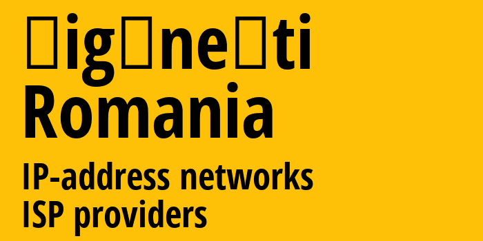 Țigănești [Țigănești] Румыния: информация о городе, айпи-адреса, IP-провайдеры