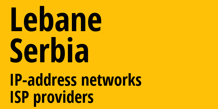 Lebane [Lebane] Сербия: информация о городе, айпи-адреса, IP-провайдеры