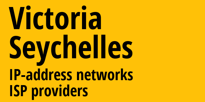 Виктория [Victoria] Сейшелы: информация о городе, айпи-адреса, IP-провайдеры