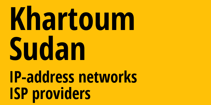 Хартум [Khartoum] Судан: информация о городе, айпи-адреса, IP-провайдеры