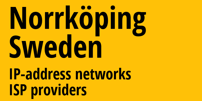 Норрчёпинг [Norrköping] Швеция: информация о городе, айпи-адреса, IP-провайдеры