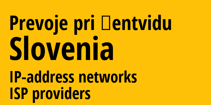 Prevoje pri Šentvidu [Prevoje pri Šentvidu] Словения: информация о городе, айпи-адреса, IP-провайдеры