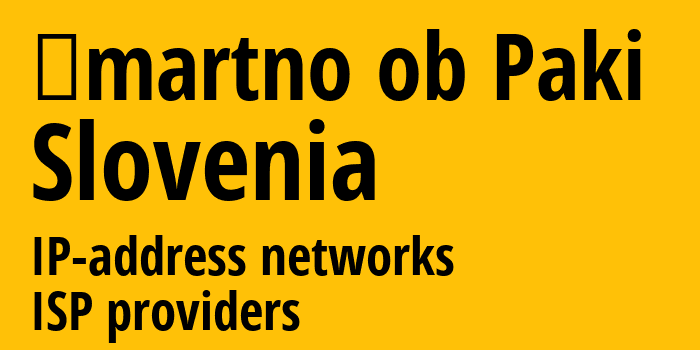 Šmartno ob Paki [Šmartno ob Paki] Словения: информация о городе, айпи-адреса, IP-провайдеры