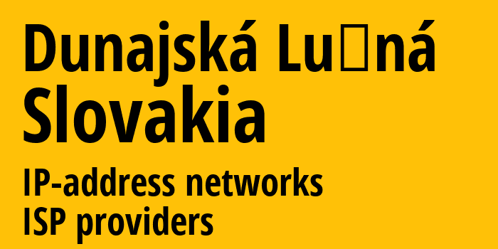 Дунайская Лужня [Dunajská Lužná] Словакия: информация о городе, айпи-адреса, IP-провайдеры