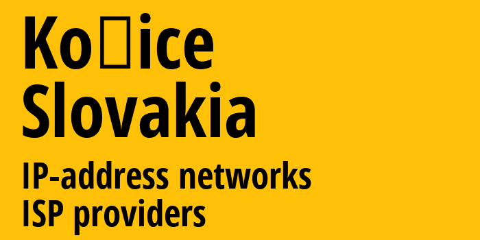 Кошице [Košice] Словакия: информация о городе, айпи-адреса, IP-провайдеры