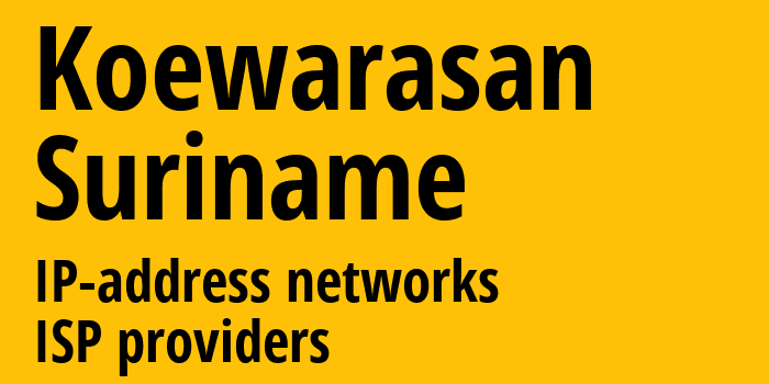 Koewarasan [Koewarasan] Суринам: информация о городе, айпи-адреса, IP-провайдеры