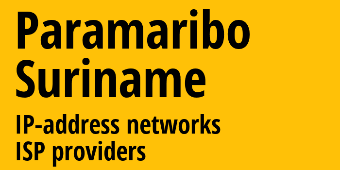Парамарибо [Paramaribo] Суринам: информация о городе, айпи-адреса, IP-провайдеры