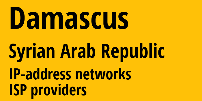 Дамаск [Damascus] Сирия: информация о городе, айпи-адреса, IP-провайдеры