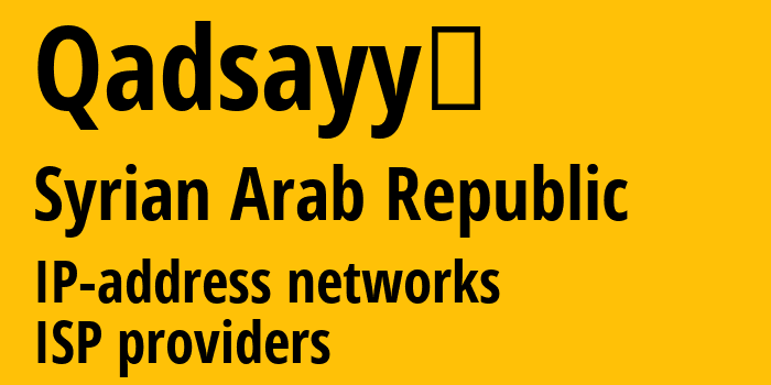 Qadsayyā [Qadsayyā] Сирия: информация о городе, айпи-адреса, IP-провайдеры