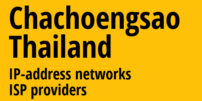 Чачоенгсао [Chachoengsao] Таиланд: информация о городе, айпи-адреса, IP-провайдеры