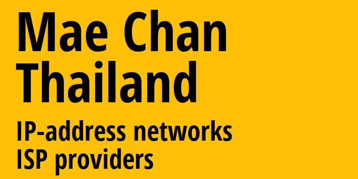 Мэчан [Mae Chan] Таиланд: информация о городе, айпи-адреса, IP-провайдеры