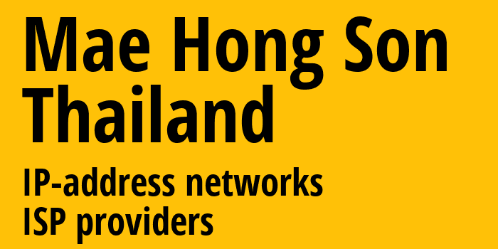 Мае Хонг Сон [Mae Hong Son] Таиланд: информация о городе, айпи-адреса, IP-провайдеры
