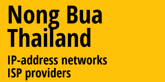 Nong Bua [Nong Bua] Таиланд: информация о городе, айпи-адреса, IP-провайдеры