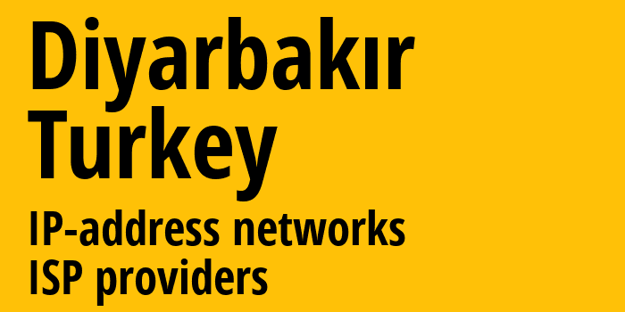 Диярбакыр [Diyarbakır] Турция: информация о городе, айпи-адреса, IP-провайдеры