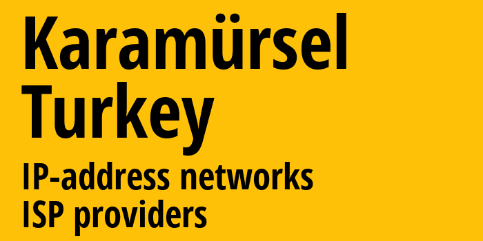 Karamürsel [Karamürsel] Турция: информация о городе, айпи-адреса, IP-провайдеры
