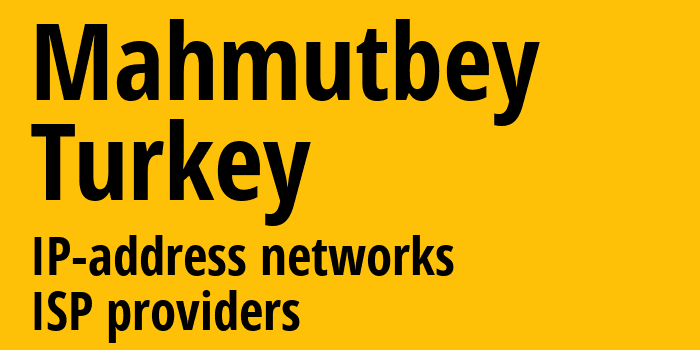 Mahmutbey [Mahmutbey] Турция: информация о городе, айпи-адреса, IP-провайдеры