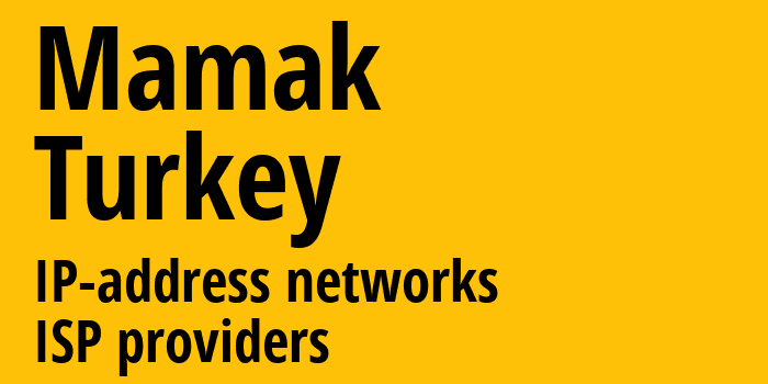 Mamak [Mamak] Турция: информация о городе, айпи-адреса, IP-провайдеры