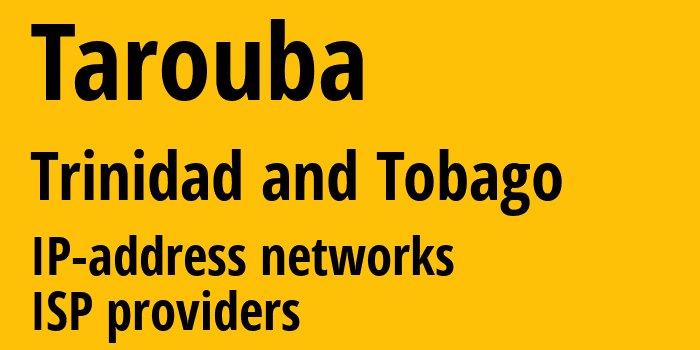 Tarouba [Tarouba] Тринидад и Тобаго: информация о городе, айпи-адреса, IP-провайдеры