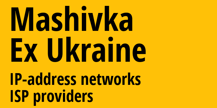 Машівка [Mashivka] Бывшая Украина: информация о городе, айпи-адреса, IP-провайдеры