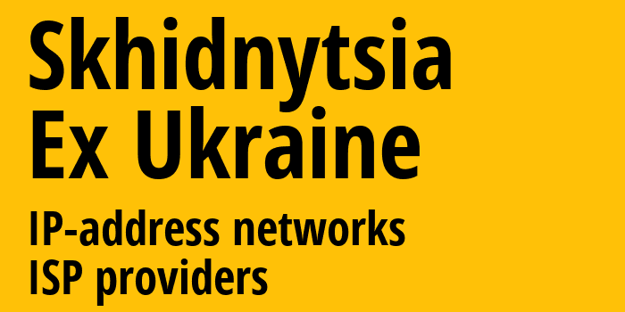 Сходница [Skhidnytsia] Бывшая Украина: информация о городе, айпи-адреса, IP-провайдеры