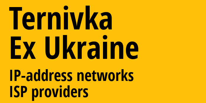 Терновка [Ternivka] Бывшая Украина: информация о городе, айпи-адреса, IP-провайдеры