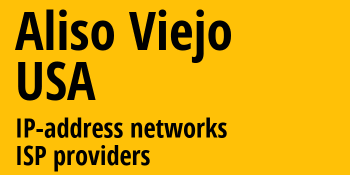 Aliso Viejo [Aliso Viejo] США: информация о городе, айпи-адреса, IP-провайдеры