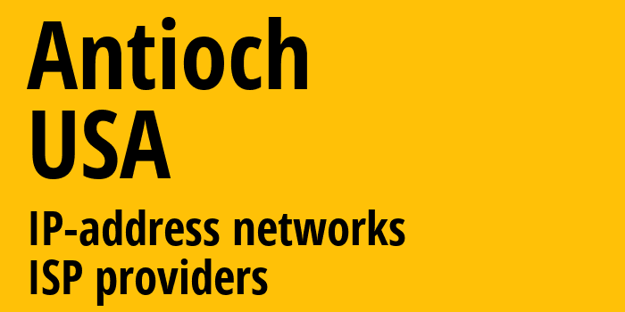 Antioch [Antioch] США: информация о городе, айпи-адреса, IP-провайдеры