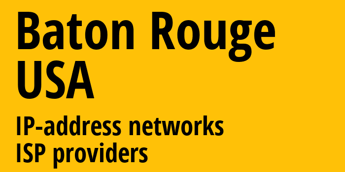 Батон-Руж [Baton Rouge] США: информация о городе, айпи-адреса, IP-провайдеры