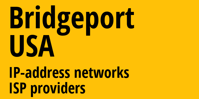 Бриджпорт [Bridgeport] США: информация о городе, айпи-адреса, IP-провайдеры