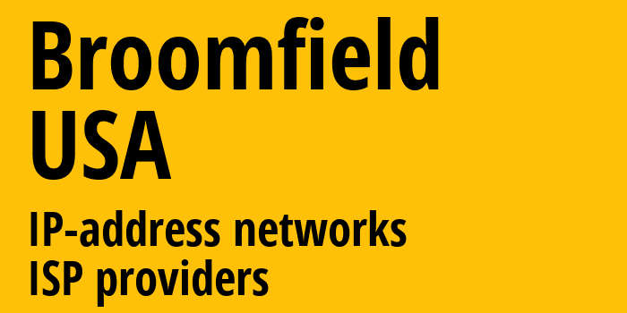 Broomfield [Broomfield] США: информация о городе, айпи-адреса, IP-провайдеры